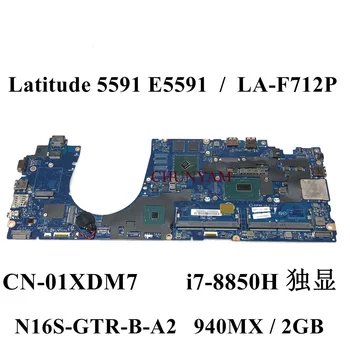 LA-F712P i7-8550H CPU Dell Latitude 5591 E5591 Nešiojamas Plokštė KN-0X1DM7 X1DM7 Mainboard