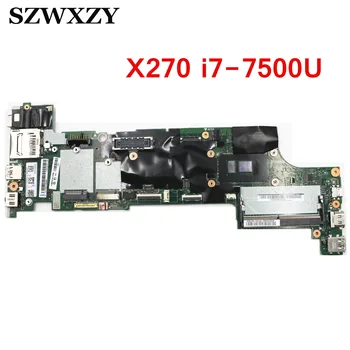 Restauruotas Lenovo X270 ThinkPad Nešiojamą kompiuterį Plokštė i7-7500U CPU DX270 NM-B061 01YR991 01HY504 01LW711