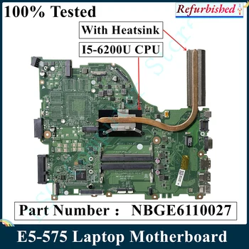 VPK Restauruotas Acer Aspire E5-575 Nešiojamojo kompiuterio pagrindinę Plokštę Su I5-6200U Su CPU Heatsink NBGE6110027 DAZAAMB16E0 REV:E DDR4